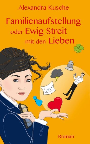 Produktbild: Familienaufstellung oder Ewig Streit mit den Lieben