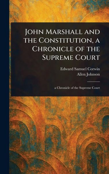 Produktbild: John Marshall and the Constitution, a Chronicle of the Supreme Court