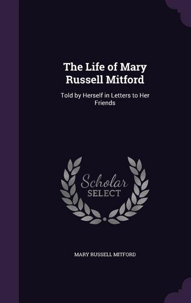Produktbild: The Life of Mary Russell Mitford
