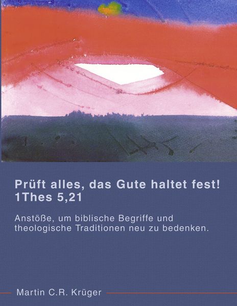 Produktbild: Pr&uuml;ft alles, das Gute haltet fest! 1 Thes 5,21