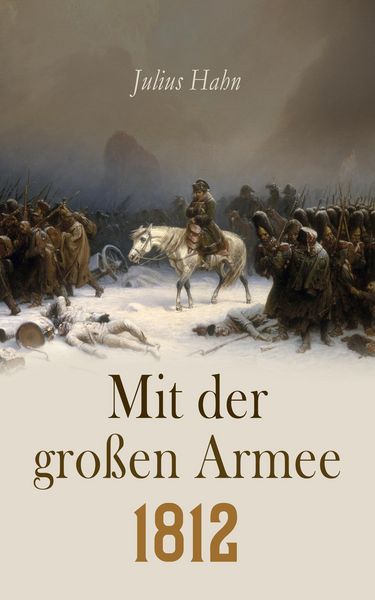 Produktbild: Mit der gro&szlig;en Armee 1812