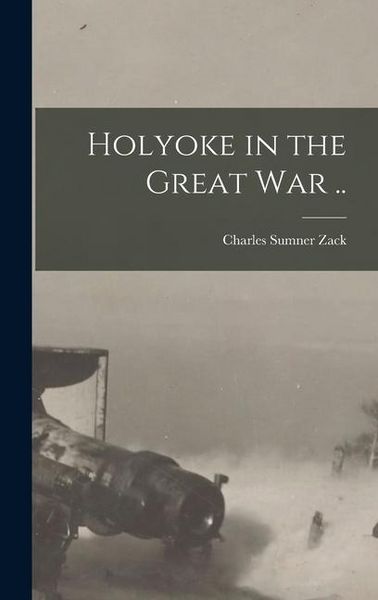 Produktbild: Holyoke in the Great war ..