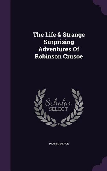 Produktbild: The Life & Strange Surprising Adventures Of Robinson Crusoe