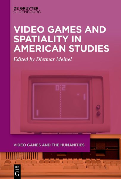 Produktbild: Video Games and Spatiality in American Studies