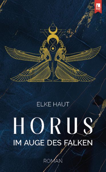 Horus: Im Auge des Falken, Paperback von Elke Haut, Eifeler Literaturverlag, 978-3-96123-104-1