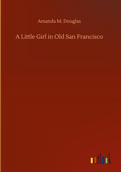 Produktbild: A Little Girl in Old San Francisco