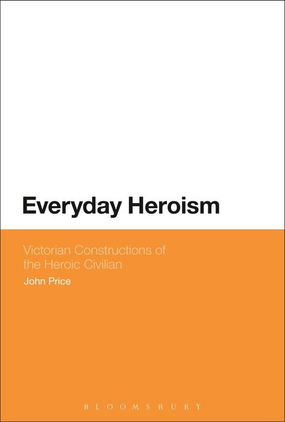 Produktbild: Everyday Heroism: Victorian Constructions of the Heroic Civilian