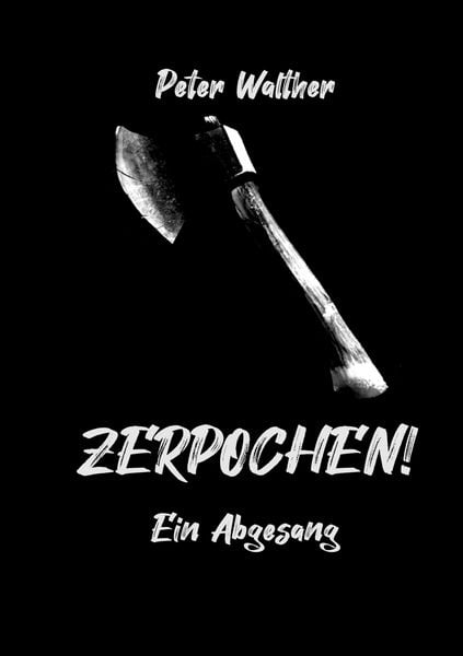 Zerpochen, Taschenbuch von Peter Walther, BoD – Books on Demand, 9783758366437
