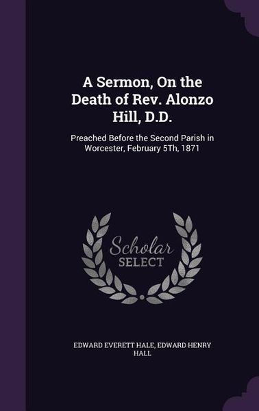 Produktbild: A Sermon, On the Death of Rev. Alonzo Hill, D.D.