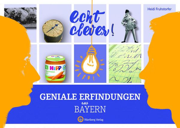 Produktbild: Echt clever! Geniale Erfindungen aus Bayern