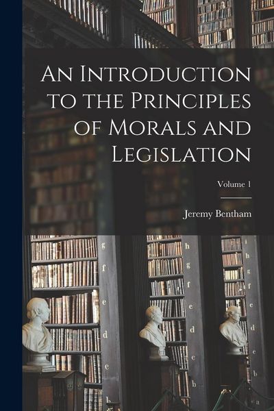 Produktbild: An Introduction to the Principles of Morals and Legislation; Volume 1