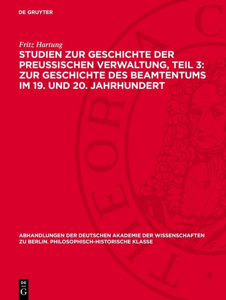 Produktbild: Studien zur Geschichte der preu&szlig;ischen Verwaltung, Teil 3: Zur Geschichte des Beamtentums im 19. und 20. Jahrhundert