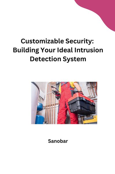 Produktbild: Customizable Security: Building Your Ideal Intrusion Detection System