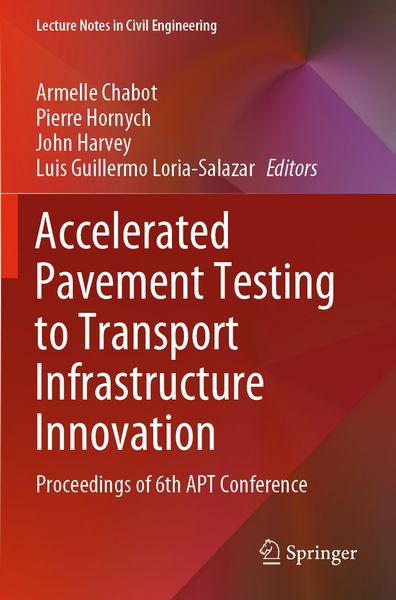 Produktbild: Accelerated Pavement Testing to Transport Infrastructure Innovation