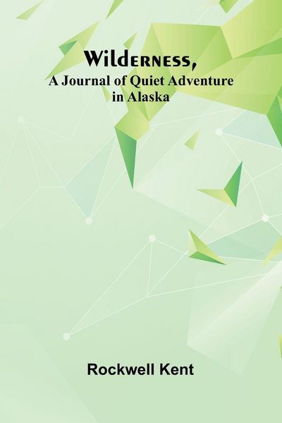 Produktbild: Wilderness, A Journal of Quiet Adventure in Alaska