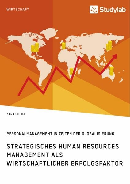 Produktbild: Strategisches Human Resources Management als wirtschaftlicher Erfolgsfaktor. Personalmanagement in Zeiten der Globalisierung