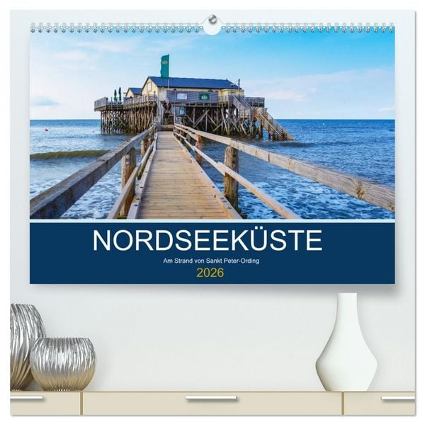 Produktbild: Nordseek&uuml;ste Am Strand von Sankt Peter-Ording (hochwertiger Premium Wandkalender 2026 DIN A2 quer), Kunstdruck in Hochglanz