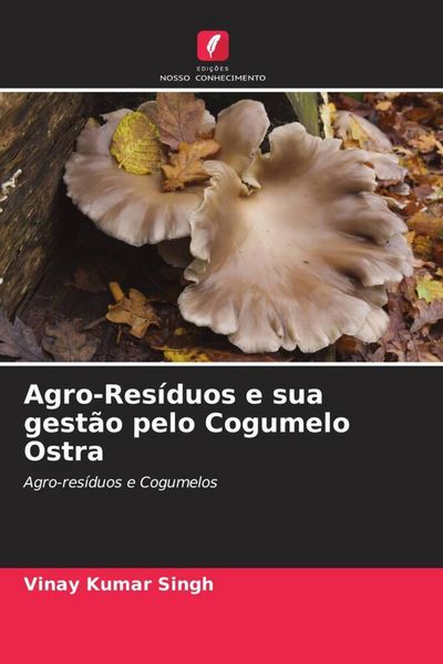 Produktbild: Agro-Res&iacute;duos e sua gest&atilde;o pelo Cogumelo Ostra