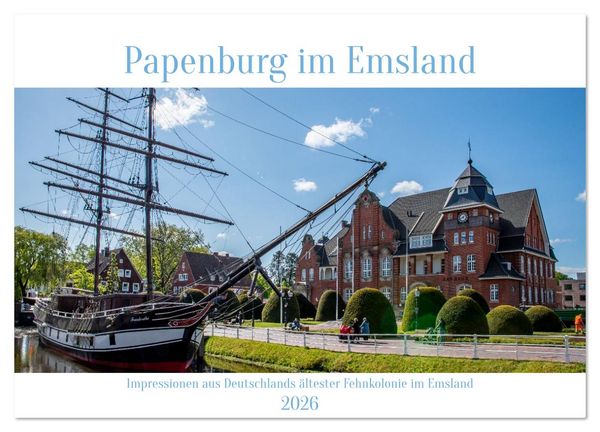 Papenburg im Emsland (Wandkalender 2026 DIN A2 quer), CALVENDO Monatskalender