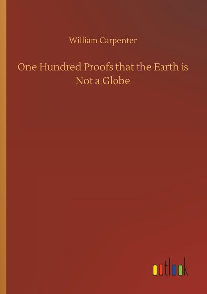 Produktbild: One Hundred Proofs that the Earth is Not a Globe