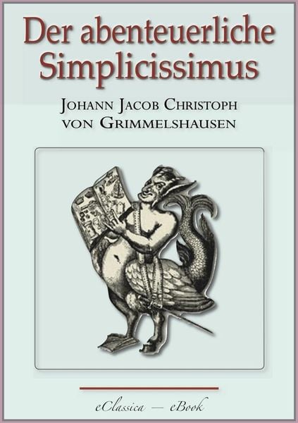 Produktbild: Der abenteuerliche Simplicissimus - Vollst&auml;ndig &uuml;berarbeitete, mit Texterkl&auml;rungen versehene Ausgabe