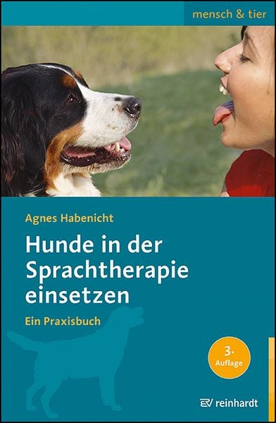 Hunde in der Sprachtherapie einsetzen, Taschenbuch von Agnes Habenicht, Ernst Reinhardt Verlag, 978-3-497-03280-8