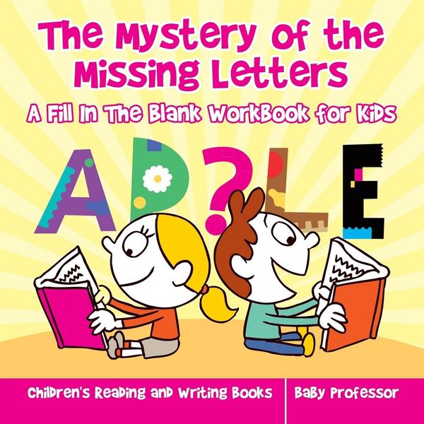 Produktbild: The Mystery of the Missing Letters - A Fill In The Blank Workbook for Kids | Children's Reading and Writing Books