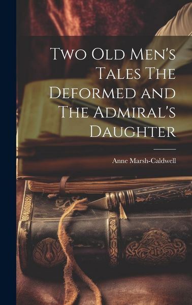Produktbild: Two old Men's Tales The Deformed and The Admiral's Daughter