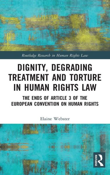 Produktbild: Dignity, Degrading Treatment and Torture in Human Rights Law