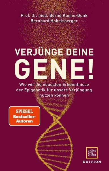 Verjünge deine Gene!, Gebundene Ausgabe von med. Bernd Kleine-Gunk , Bernhard Hobelsberger, Gräfe und Unzer Edition, 9783833889707