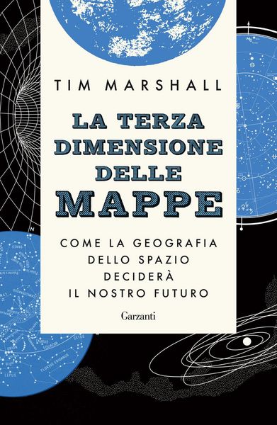 Produktbild: La terza dimensione delle mappe. Come la geografia dello spazio decider&agrave; il nostro futuro