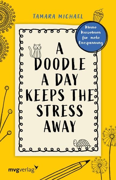 A Doodle a Day Keeps the Stress Away, Taschenbuch von Tamara Michael, Mvg, 9783747401620