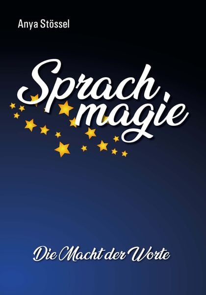 Sprachmagie, Taschenbuch von Anya Stössel, Merlin-Versand, 978-3-00-035616-2