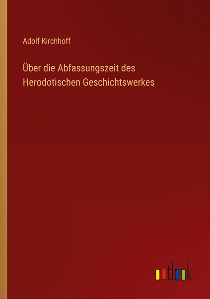 Produktbild: &Uuml;ber die Abfassungszeit des Herodotischen Geschichtswerkes
