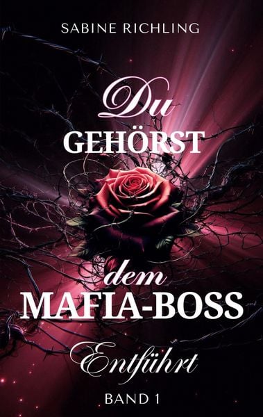 Produktbild: Du geh&ouml;rst dem Mafia-Boss - Entf&uuml;hrt Band 1
