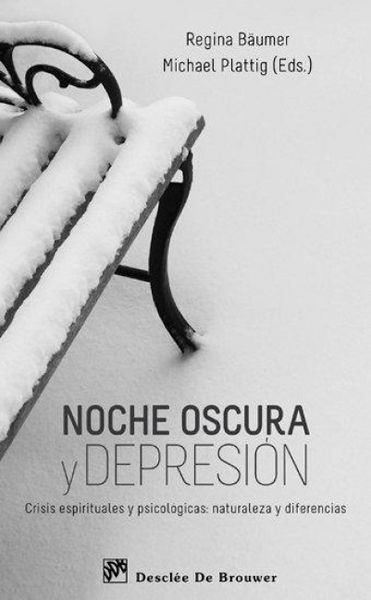 Produktbild: Noche oscura y depresi&oacute;n : crisis espirituales y psicol&oacute;gicas : naturaleza y diferencias