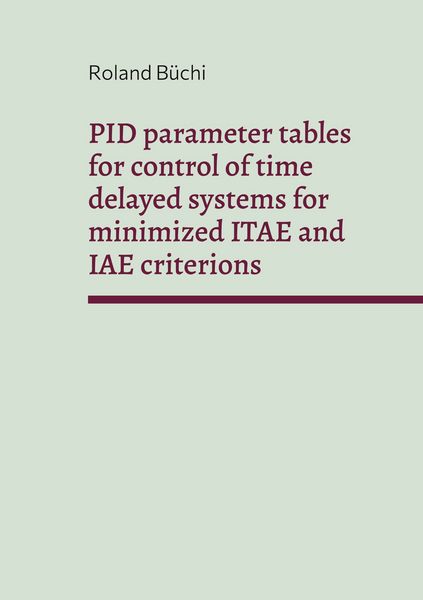 Produktbild: PID parameter tables for control of time delayed systems for minimized ITAE and IAE criterions