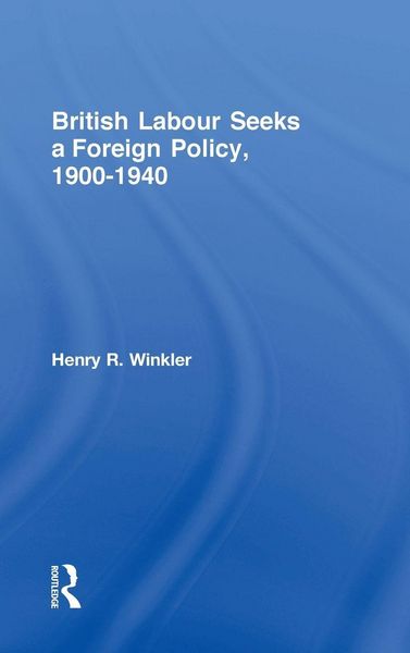 Produktbild: British Labour Seeks a Foreign Policy, 1900-1940
