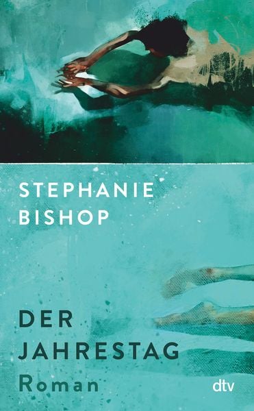Der Jahrestag, Gebundene Ausgabe von Stephanie Bishop, dtv, 978-3-423-28346-5