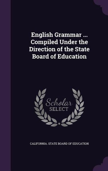 Produktbild: English Grammar ... Compiled Under the Direction of the State Board of Education