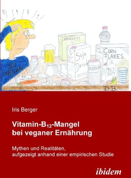Vitamin-B12-Mangel bei veganer Ernährung, Taschenbuch von Iris Berger, Ibidem, 9783838200378