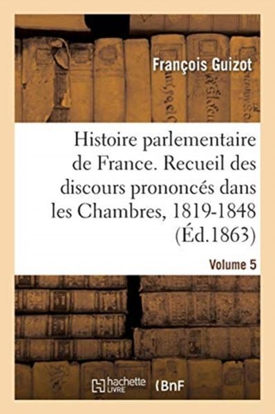 Produktbild: Histoire parlementaire de France Volume 5