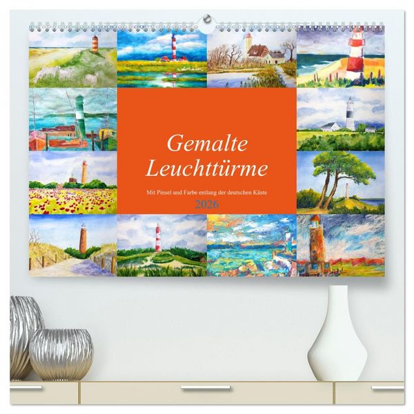 Gemalte Leuchttürme - Mit Pinsel und Farbe entlang der deutschen Küste (hochwertiger Premium Wandkalender 2026 DIN A2 quer), Kunstdruck in Hochglanz