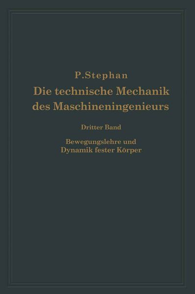 Produktbild: Die technische Mechanik des Maschineningenieurs mit besonderer Ber&uuml;cksichtigung der Anwendungen