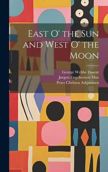 Produktbild: East o' the sun and West o' the Moon