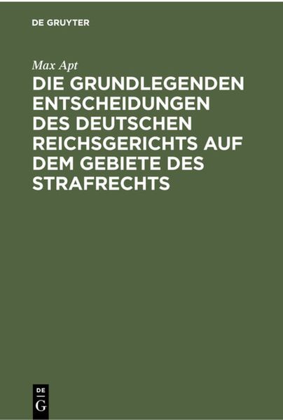 Produktbild: Die grundlegenden Entscheidungen des deutschen Reichsgerichts auf dem Gebiete des Strafrechts