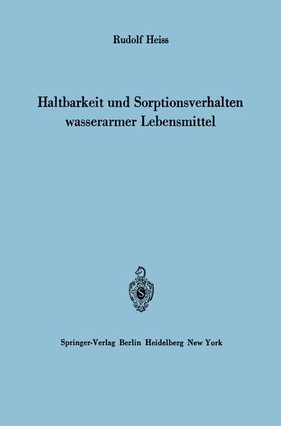Produktbild: Haltbarkeit und Sorptionsverhalten wasserarmer Lebensmittel