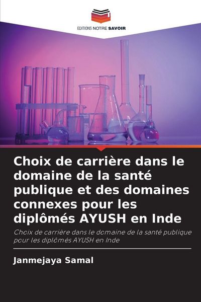 Produktbild: Choix de carri&egrave;re dans le domaine de la sant&eacute; publique et des domaines connexes pour les dipl&ocirc;m&eacute;s AYUSH en Inde