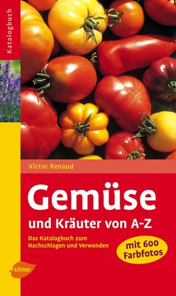 Gemüse und Kräuter von A-Z