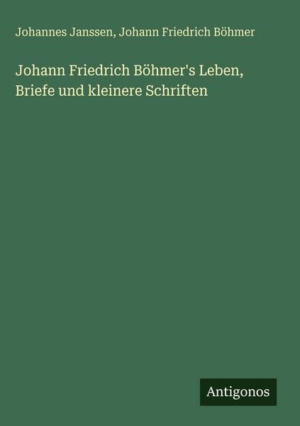 Produktbild: Johann Friedrich B&ouml;hmer's Leben, Briefe und kleinere Schriften